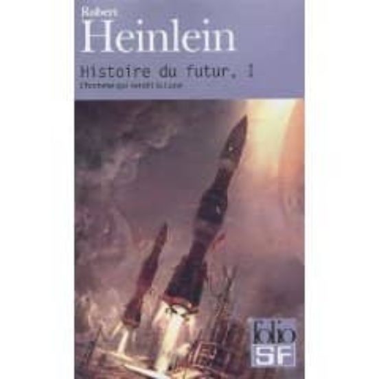 Histoire Du Futur I: L Homme Qui Vendit La Lune