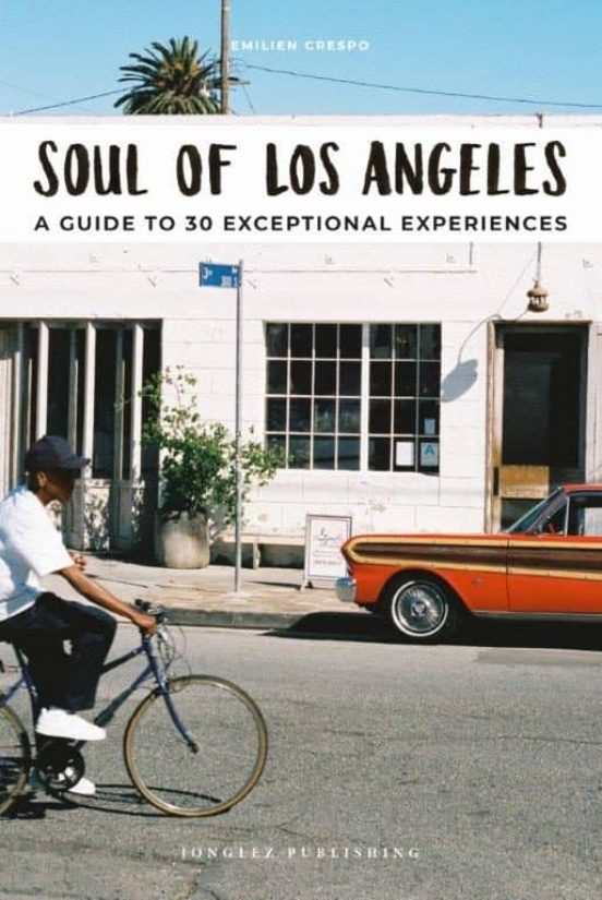 Soul Of Los Angeles: Guia De Las 30 Mejores Experiencias