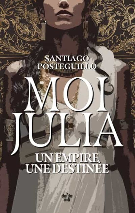 Moi Julia: Un Empire Une Destinée