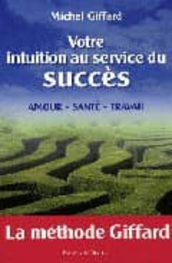 Votre Intuition Au Service du Succes