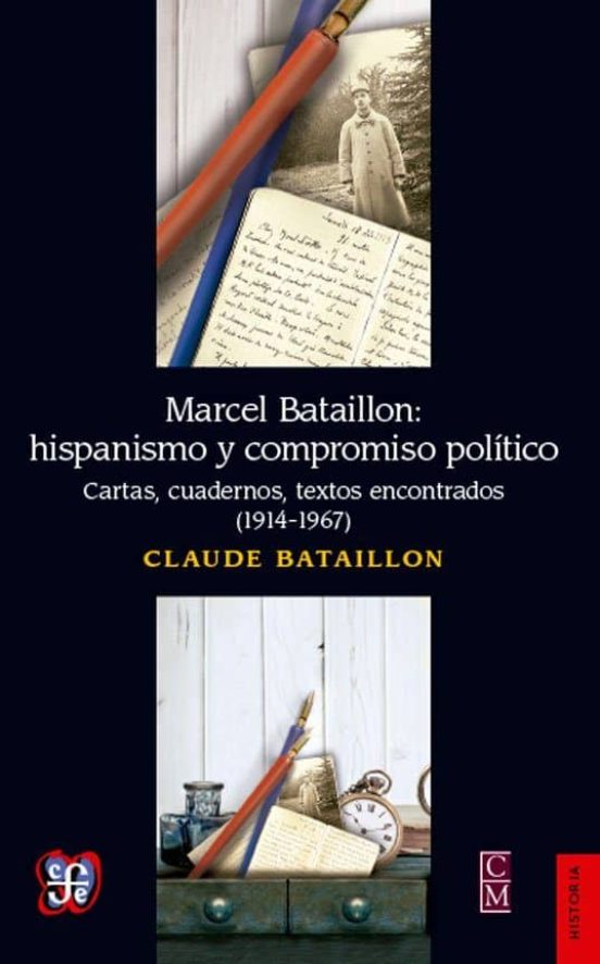 Marcel Bataillon: Hispanismo Y Compromiso Politico: Cartas Cuadernos T