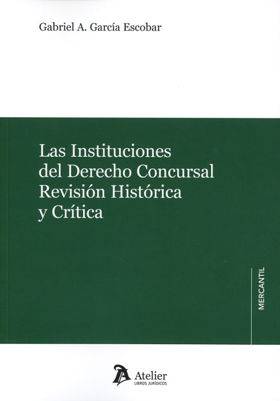 Instituciones Del Derecho Concursal. Revisión Histórica Y Crítica