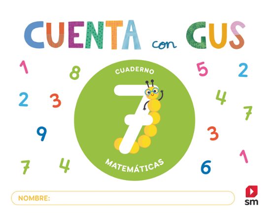 Cuaderno de Matemáticas 7. Cuenta con Gus 5 Años