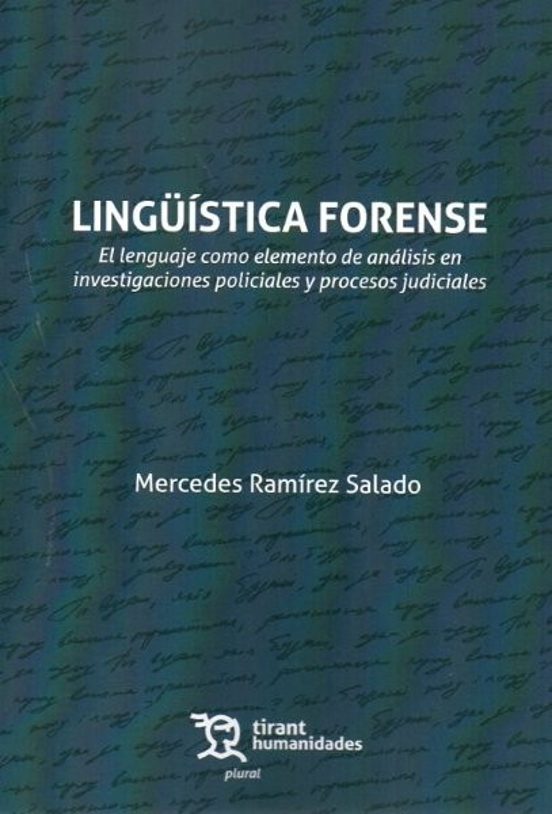 Lingüística Forense: El Lenguaje Como Elemento De Análisis En Investigaciones Policiales Y Procesos Judiciales