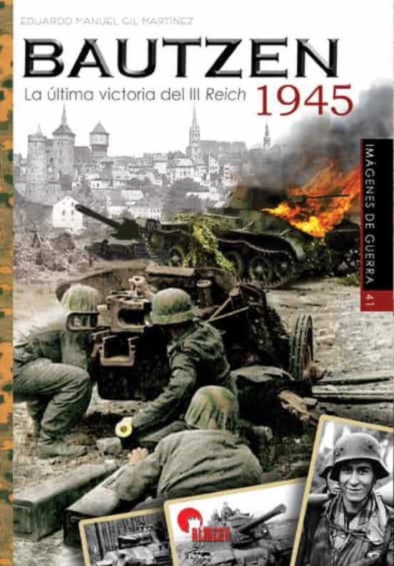 Bautzen 1945. La Última Victoria Del Iii Reich