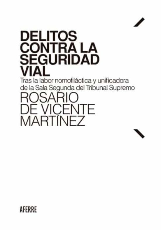 Delitos Contra La Seguridad Vial. Tras La Labor Nomofiláctic De La Sal