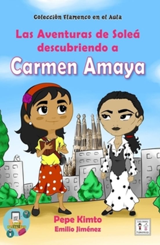 Las Aventuras De Soleá Descubriendo A Carmen Amaya
