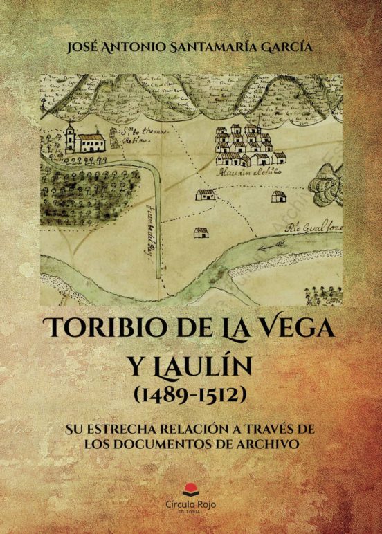 Toribio De La Vega Y Laulín . Su Estrecha Relación A Través De Los Documentos De Archivo
