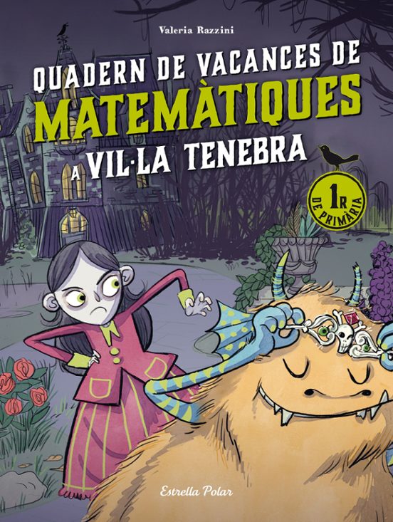 Vil·la Tenebra. Quadern De Vacances De Matemàtiques. 1r De Primària