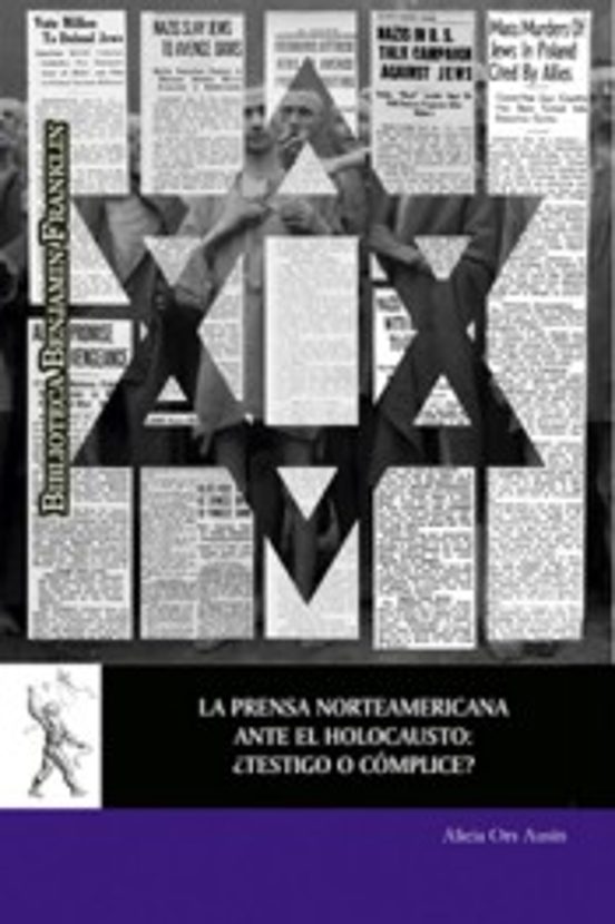 La Prensa Norteamericana Ante El Holocausto: ¿testigo O Cómplice?