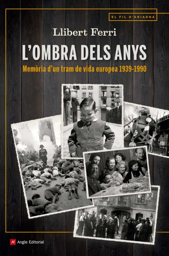 Lombra Dels Anys: Memoria Dun Tram De Vida Europea 1939-1990