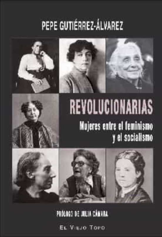 Revolucionarias. Mujeres Entre El Feminismo Y El Socialismo