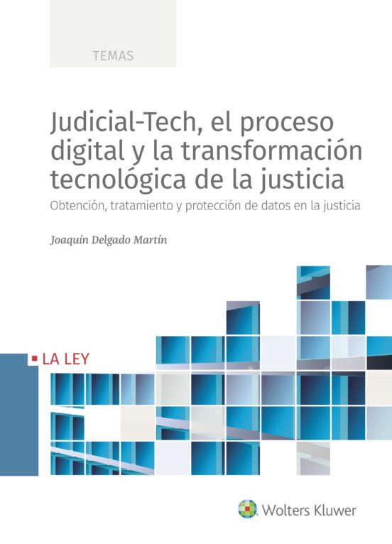 Judicial-tech El Proceso Digital Y La Transformación Tecnológica De La