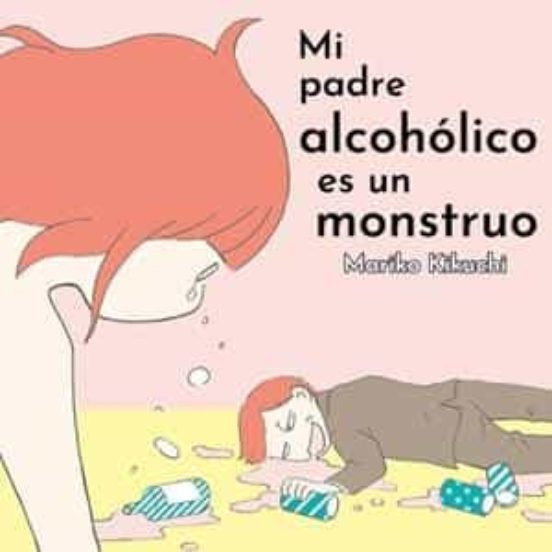Mi Padre Alcohólico Es Un Monstruo