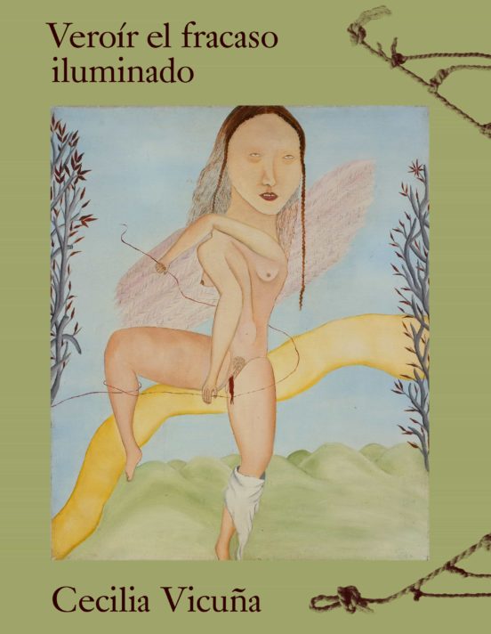 Cecilia Vicuña. Veroír El Fracaso Iluminado