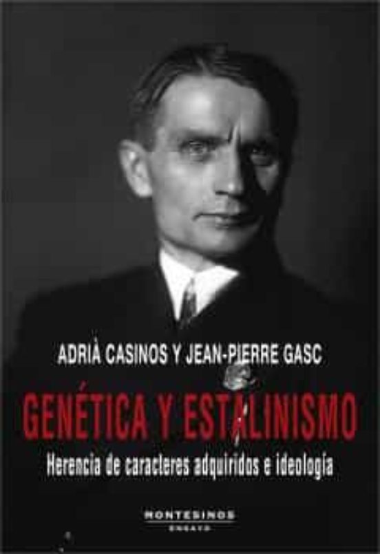 Genetica Y Estalinismo: Herencia De Caracteres Adquiridos E Ideologia