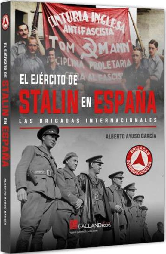 El Ejército de Stalin en España. Las Brigadas Internacionales