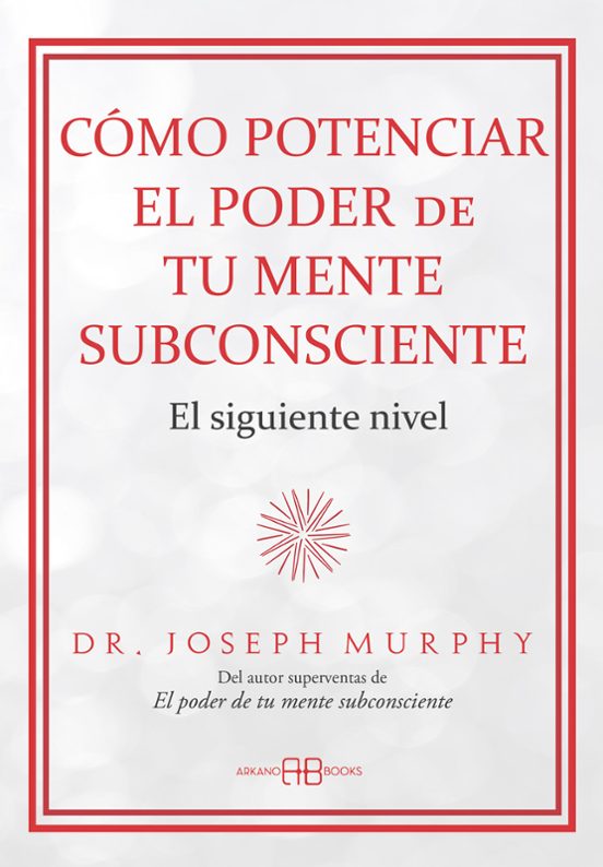Cómo Potenciar El Poder De Tu Mente Subconsciente