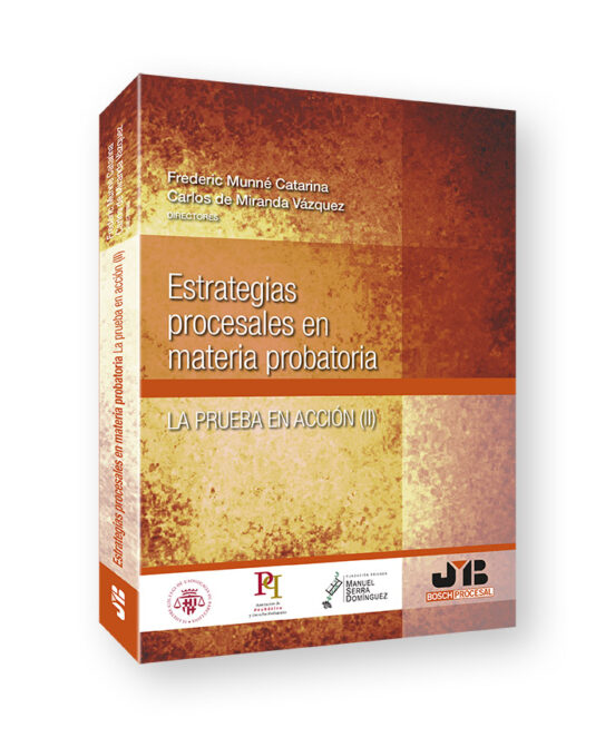 Estrategias Procesales En Materia Probatoria: La Prueba En Accion Ii