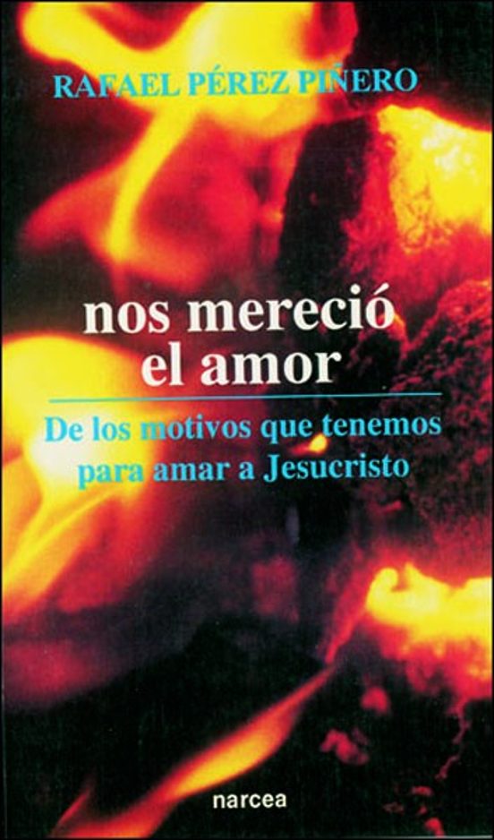 Nos Merecio El Amor De Los Motivos Que Tenemos Para Amar A Jesucr Isto
