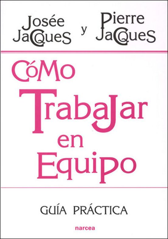 Como Trabajar En Equipo: Guia Practica