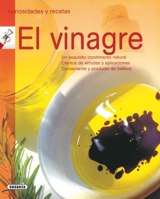 El Vinagre. Curiosidades Y Recetas