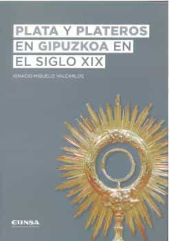 Plata Y Plateros En Gipuzkoa En El Siglo XIX