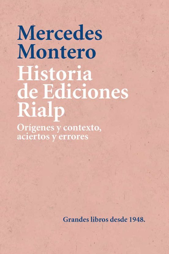 Historia De Ediciones Rialp. Orígenes Y Contexto Aciertos Y Erro Res
