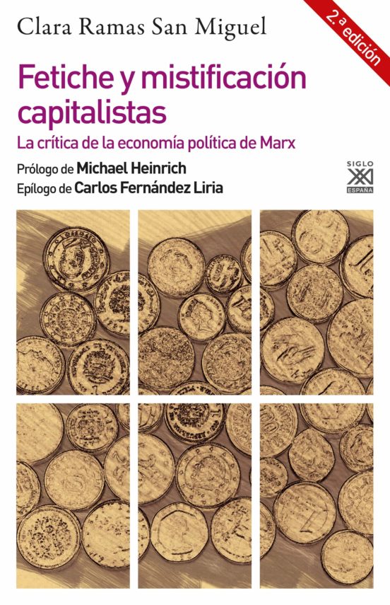 Fetiche y Mistificacion Capitalistas. La Critica de la Economia Politi
