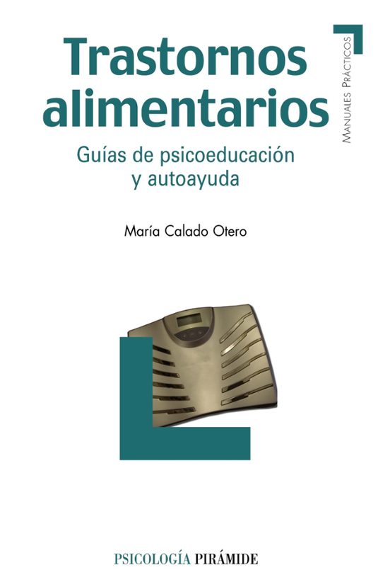 Trastornos Alimentarios: Guias De Psicoeducacion Y Autoayuda