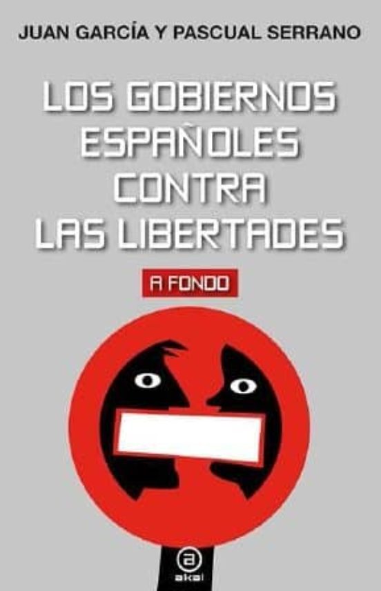 Los Gobiernos Españoles Contra Las Libertades