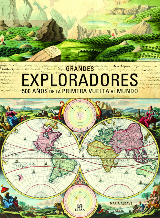 Grandes Exploradores: 500 Años De La Primera Vuelta Al Mundo