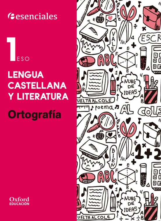 Esenciales Lengua 1º Eso Ortografia Ce