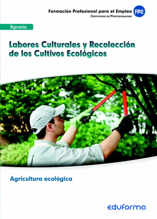 Ufo0209: Labores Culturales Y Recoleccion De Los Cultivos Ecologi Cos