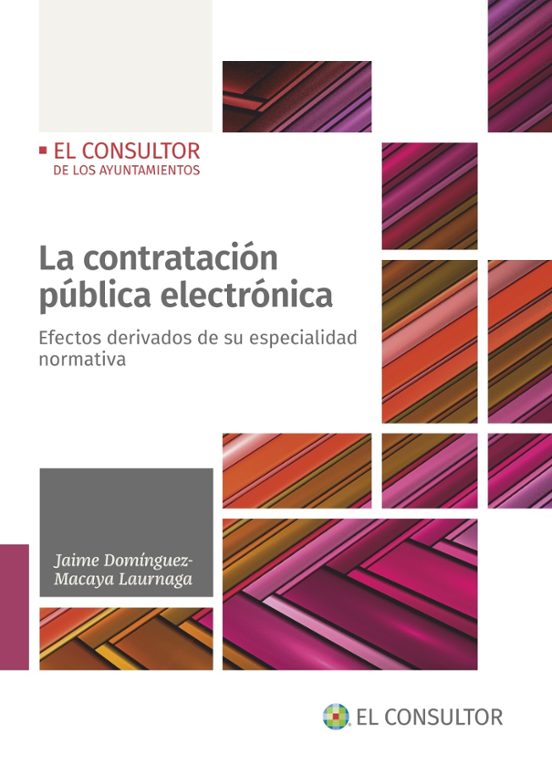 La Contratacion Publica Electronica: Efectos Derivados De Su Especiali
