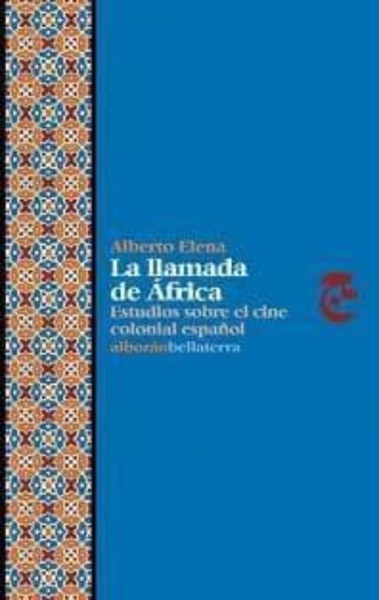 La Llamada de Africa: Estudios sobre el Cine Colonial Español