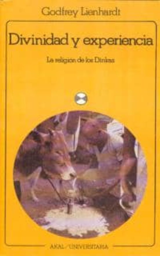 Divinidad Y Experiencia: La Religion De Los Dinkas