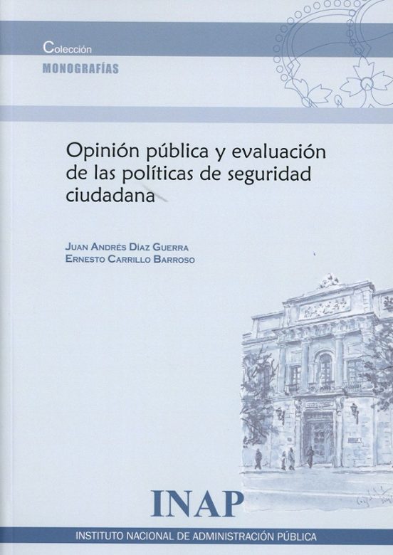 Opinión Pública Y Evaluación De Las Políticas En Seguridad Ciudadana