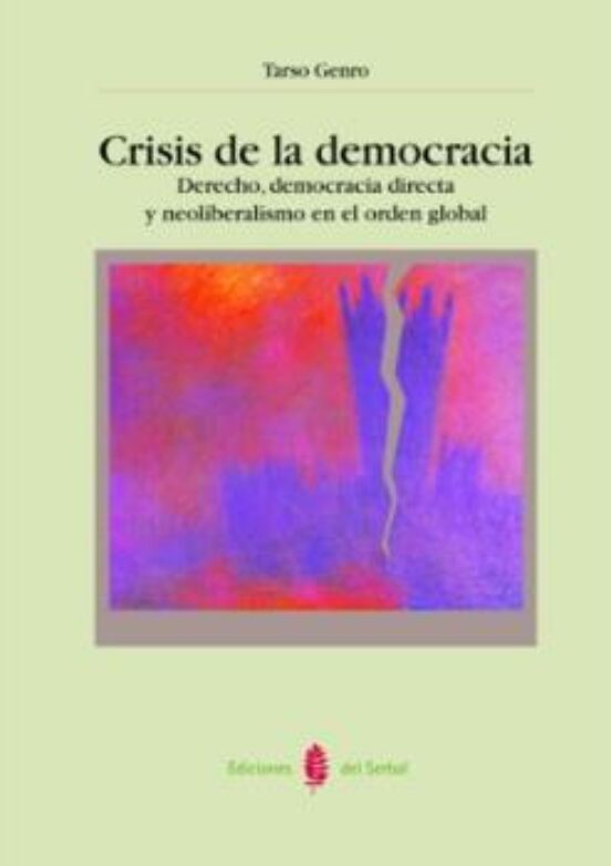 Crisis De La Democracia: Derecho Democracia Directa Y Neoliberal Ismo