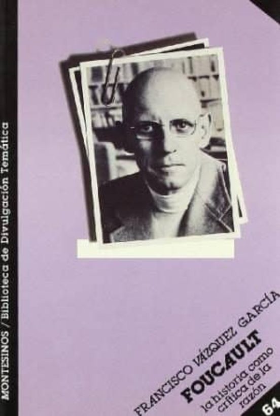 Foucault La Historia Como Critica De La Razon