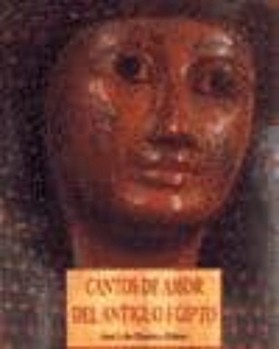 Cantos De Amor Del Antiguo Egipto