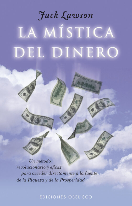 La Mistica Del Dinero: Un Metodo Eficaz Para Enriquecerse Conecta Ndo
