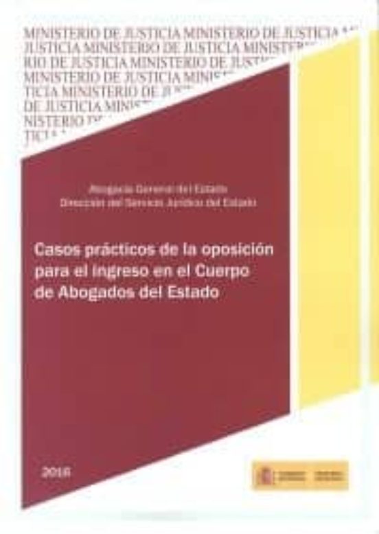 Casos Prácticos De La Oposición Para El Ingreso En El Cuerpo De Abogados Del Estado
