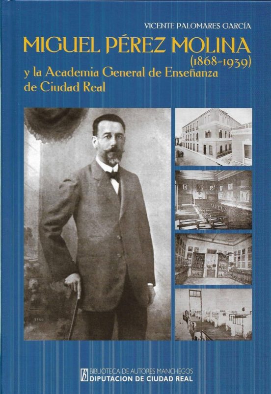Miguel Pérez Molina Y La Academia General De Enseñanza De Ciudad Real