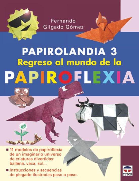 Papirolandia 3: Regreso Al Mundo De La Papiroflexia
