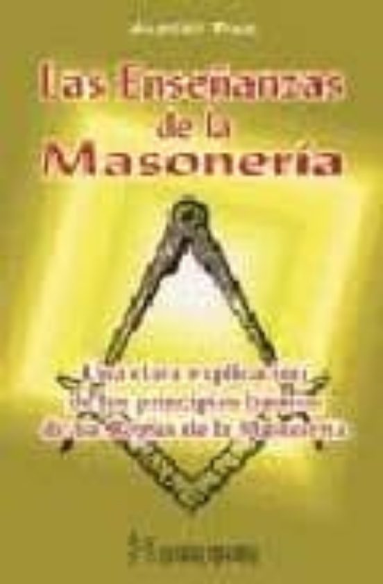 Las Enseñanzas De La Masoneria: Una Ayuda A La Humanidad Para Cul Tiva