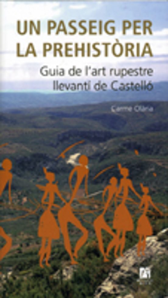 Un Passeig Per La Prehistoria: Guia De Lart Rupestres Llevanti De Cast