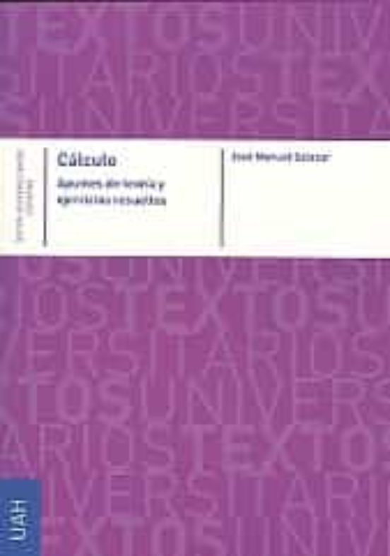 Cálculo. Apuntes De Teoría Y Ejercicios Resueltos