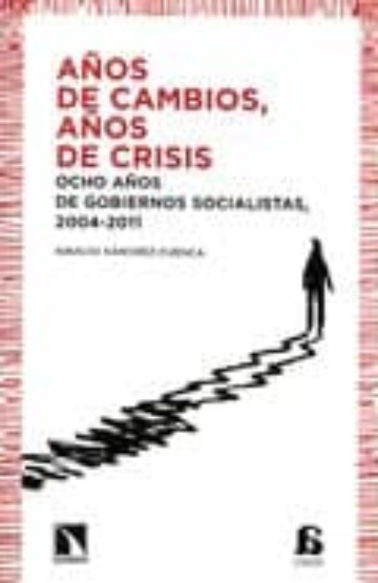 Años De Cambios Años De Crisis: Ocho Años De Gobiernos Socialist As 20