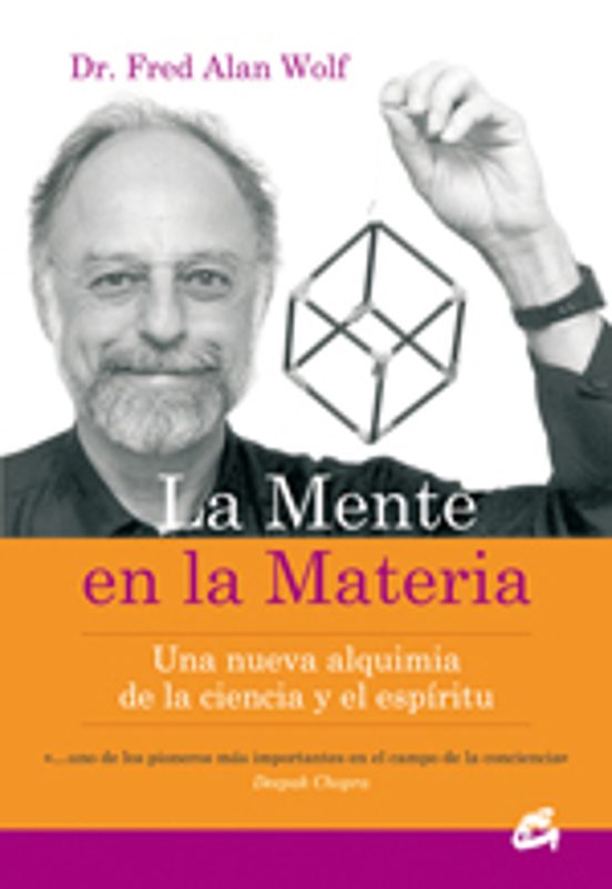 La Mente En La Materia: Una Nueva Alquimia De La Ciencia Y El Esp Irit